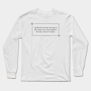 Landlords Shouldn't Exist - Free Housing Long Sleeve T-Shirt